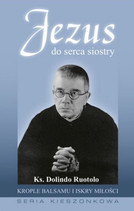 Książka Jezus do serca siostry. Krople balsamu i iskry miłości - ks. Dolindo Ruotolo księgarnia chrześcijańska e-religijne.pl