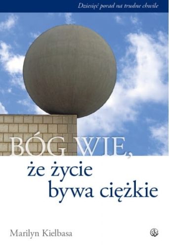 Bóg wie, że życie bywa ciężkie e-religijne.pl
