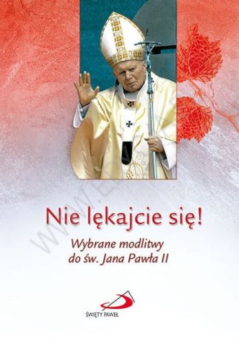 Nie lękajcie się  Wybrane modlitwy do św. Jana Pawła II  e-religijne.pl