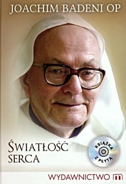Światłość serca z płytą CD - Badeni Joachim OP e-religijne.pl