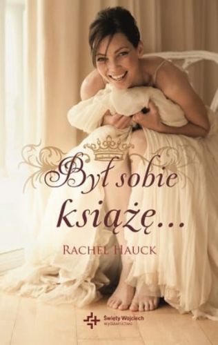 Był sobie książę... - Rachel Hauck [wersja pocket] e-religijne.pl