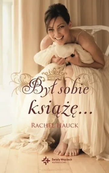 Był sobie książę... - Rachel Hauck [wersja pocket] e-religijne.pl