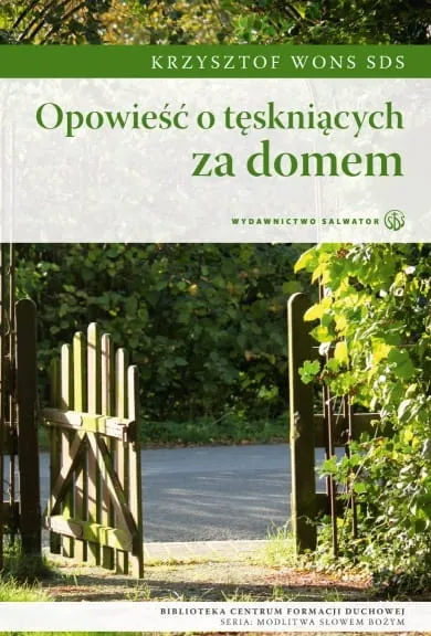 Opowieść o tęskniących za domem - Krzysztof Wons SDS e-religijne.pl