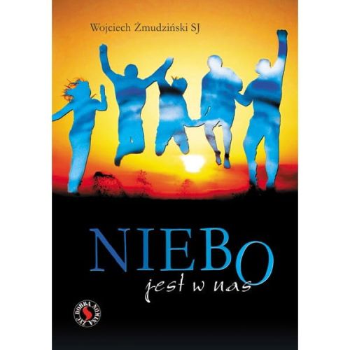Niebo jest w nas - Wojciech Żmudziński SJ e-religijne.pl