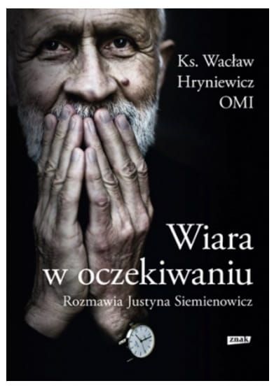 Wiara w oczekiwaniu ks. Wacław Hryniewicz wydawnictwo ZNAK księgarnia religijna sklep e-religijne.pl