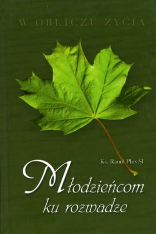 Młodzieńcom ku rozwadze - ks. Raoul Plus SI e-religijne.pl