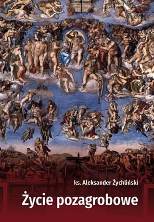 Wydawnictwo AA - Życie pozagrobowe - Sługa Boży ks. Aleksander Żychliski księgarnia chrześcijańska e-religijne.pl
