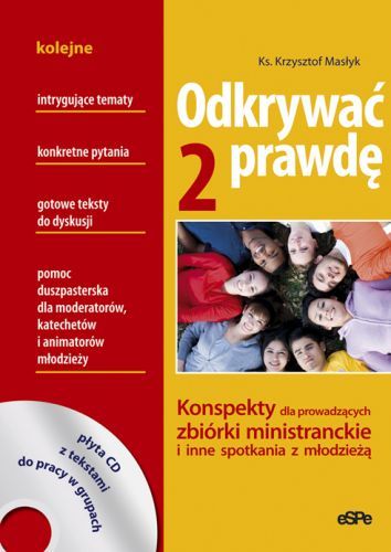 Odkrywać prawdę. Konspekty dla prowadzących zbiórki ministranckie i inne spotkania z młodzieżą tom II - ks. Krzysztof Masłyk e-religijne.pl
