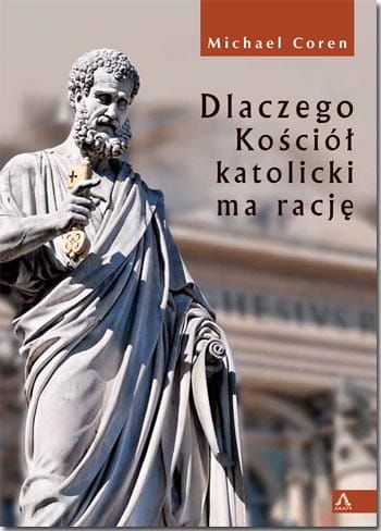 Dlaczego Kościół katolicki ma rację - Michael Coren e-religijne.pl