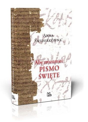 Aby zrozumieć Pismo Święte - Anna Świderkówna e-religijne.pl