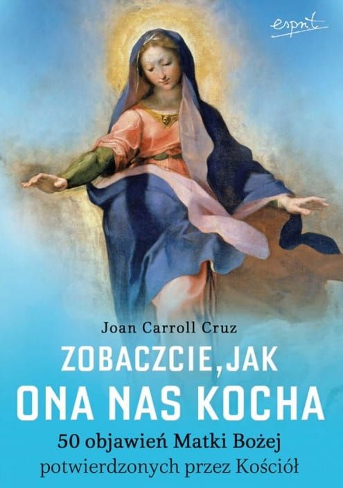 Zobaczcie, jak Ona nas kocha - Joan Carroll Cruz e-religijne.pl