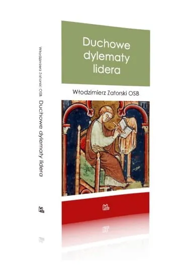 Wydawnictwo TYNIEC Benedyktyni w Tyńcu: Duchowe dylematy lidera - Włodzimierz Zatorski OSB księgarnia chrześcijańska