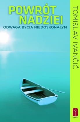 POWRÓT NADZIEI - Odwaga bycia niedoskonałym - Tomislav Ivanić  e-religijne.pl