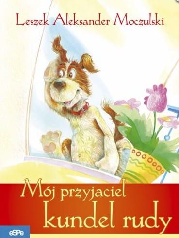 MÓJ PRZYJACIEL KUNDEL RUDY - Leszek Aleksander Moczulski  e-religijne.pl