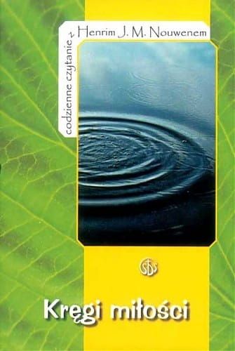 Kręgi miłości. Codzienne czytanie z Henrim J. M. Nouwenem - Henri J. M. Nouwen e-religjne.pl