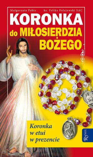 Koronka do Miłosierdzia Bożego - ks. Feliks Folejewski, Małgorzata Pabis