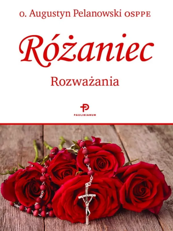 Księgarnia chrześcijańska - Rożaniec - rozważania - o. Augustyn Pelanowski sklep Paulianum wydawnictwo