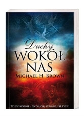 Duchy wokół nas - Michael H. Brown e-religijne.pl