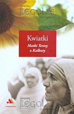 Kwiatki Matki Teresy z Kalkuty - Gonzlez-Balado Jose Luis e-religijne.pl