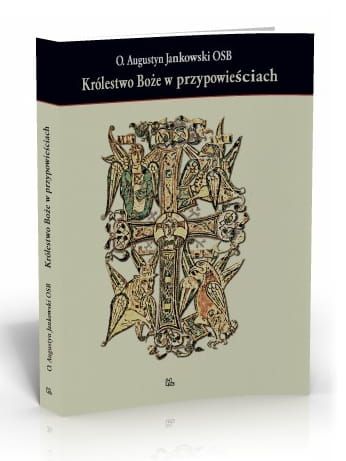 Królestwo Boże w przypowieściach - Augustyn Jankowski OSB e-religijne.pl