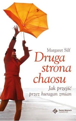 Druga strona chaosu. Jak przejść przez huragan zmian - Margaret Silf e-religijne.pl