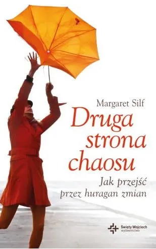 Druga strona chaosu. Jak przejść przez huragan zmian - Margaret Silf e-religijne.pl