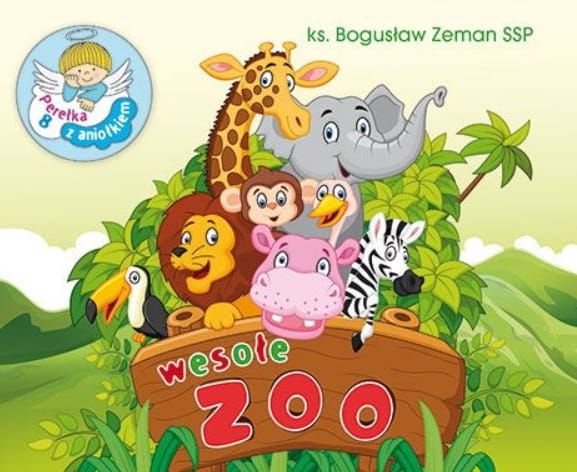 Edycja św. Pawła - książeczki dla dzieci - Perełka z aniołkiem. Wesołe zoo - 