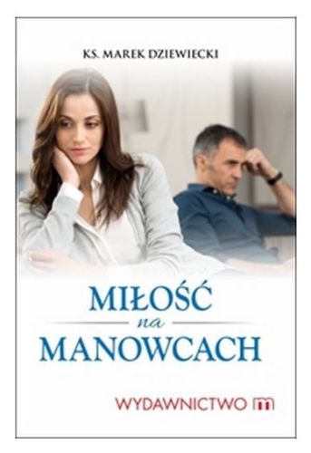 Miłość na manowcach - ks. Marek Dziewiecki e-religijne.pl