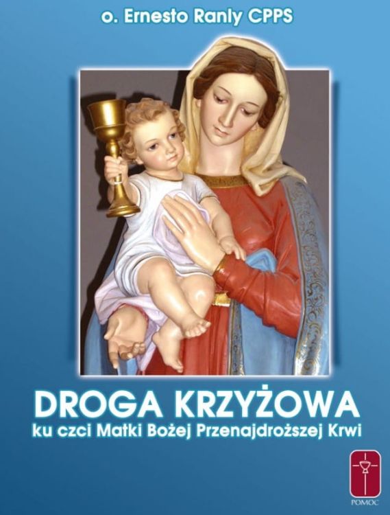 Droga Krzyżowa Matki Bożej Przenajdroższej Krwi - o. Ernesto Ranly CPPS  e-religijne.pl