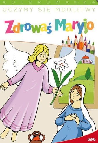 Uczymy się modlitwy. Zdrowaś Maryjo - kolorowanka religijna dla dzieci  e-religijne.pl