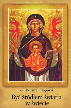 Być źródłem światła w świecie - ks. Roman Rogowski e-religijne.pl