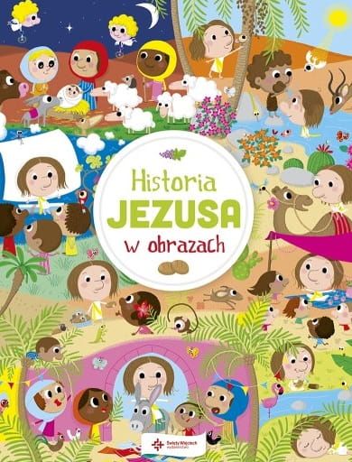 Książka - BIBLIA DLA DZIECI: Historia Jezusa w obrazkach - Laureen Bouyssou Wydawnictwo św. Wojciecha - księgarnia religijna - sklep chrzescijański e-religijne.pl