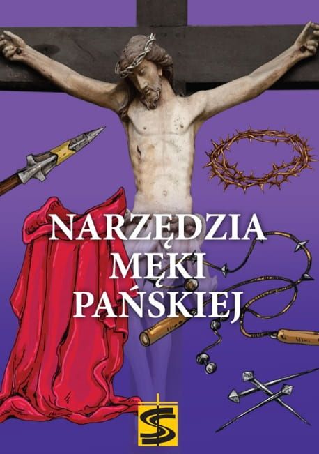 Narzędzia Męki Pańskiej kontrolki dla dzieci na Drogę Krzyżową i Gorzkie Żale 2017 wydawnictwo św. Stanisława księgarnia chrześcijańska e-religijne.pl
