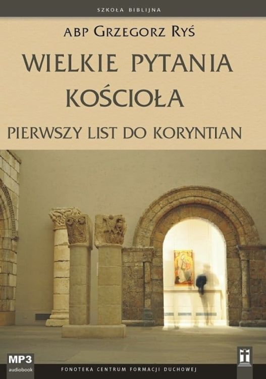 Wielkie pytania Kościoła. Pierwszy List do Koryntian - abp Grzegorz Ryś (konferencje na płycie CD MP3) księgarnia chrześcijańska e-religijne.pl