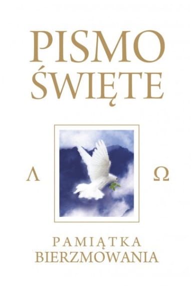 Pismo Święte Starego i Nowego Testamentu - Pamiątka Bierzmowania - Biblia Warszawsko -Praska przekład biskupa Romaniuka - Księgarnia Religijna - sklep e-religijne.pl