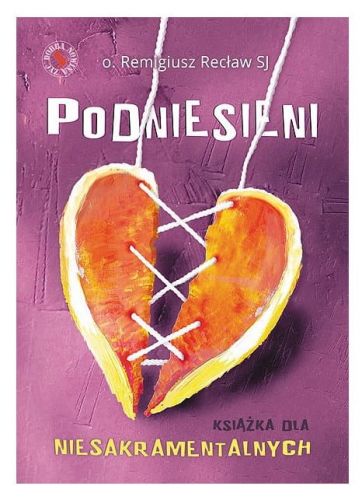 Podniesieni. Książka dla małżeństw niesakramentalnych! - o. Remigiusz Recław SJ e-religijne.pl