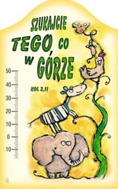 Termometr pokojowy z biblijnym tekstem "Szukajcie tego co w górze" (Kol 3,11)