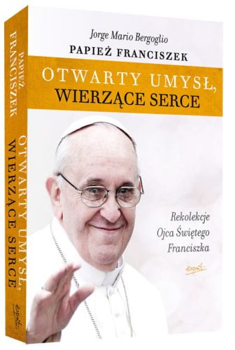 Otwarty umysł, wierzące serce. Rekolekcje Papieża Franciszka - Papież Franciszek e-religijne.pl