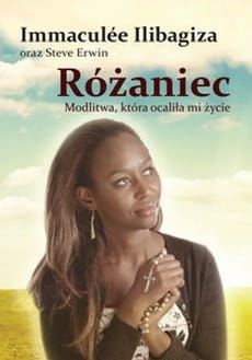 Różaniec. Modlitwa, która ocaliła mi życie - Immaculee Ilibagiza e-religijne.pl
