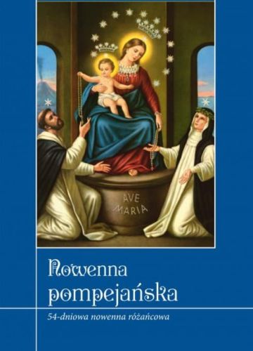 Nowenna Pompejańska. 54-dniowa nowenna różańcowa e-religijne.pl