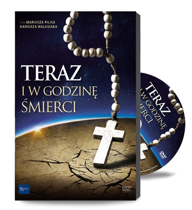 RAFAEL DOM WYDAWNICZY: Teraz i w godzinę śmierci - film chrześcijański na DVD księgarnia chrześcijańska e-religijne.pl