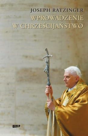 Wprowadzenie w chrześcijaństwo - kard. Joseph Ratzinger e-religijne.pl