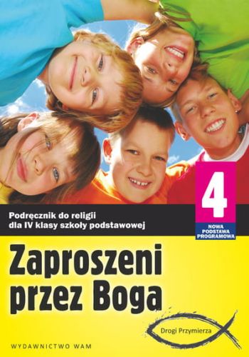 ZAPROSZENI PRZEZ BOGA - katechizm - Podręcznik do religii dla IV klasy szkoły podstawowej - Zbigniew Marek SJ e-religijne.pl