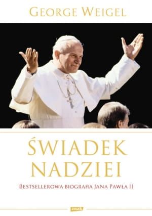 Świadek nadziei. Biografia Papieża Jana Pawła II - George Weigel e-religijne.pl