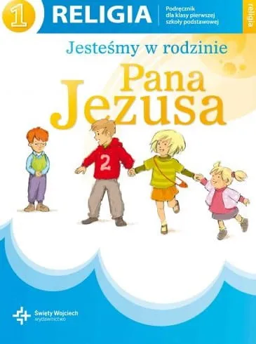 Jesteśmy w rodzinie Pana Jezusa - podręcznik do nauki religii dla pierwszej klasy szkoły podstawowej - red. ks. prof. J. Szpet, D. Jackowiak e-religijne.pl