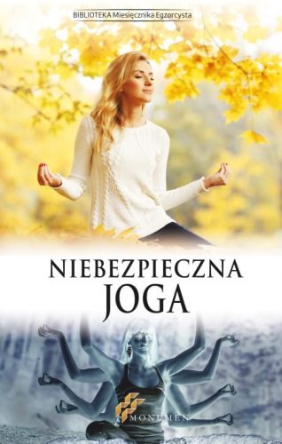 Niebezpieczna joga Biblioteka Miesięcznika Egzorcysta wydawnictwo Monumen księgarnia e-religijne.pl