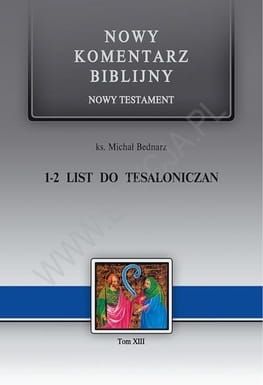 1-2 List do Tesaloniczan. NT XIII - ks. Michał Bednarz - komentarz biblijny e-religijne.pl