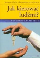 Jak kierować ludźmi? - Grun Anselm Asslander Friedrich e-religijne.pl