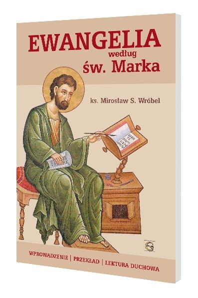 Ewangelia według św. Marka. Wprowadzenie - Przekład - Lektura duchowa e-religijne.pl