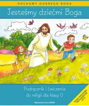 JESTEŚMY DZIEĆMI BOGA Podręcznik i ćwiczenia do religii dla klasy 0 - Władysław Kubik SJ e-religijne.pl
